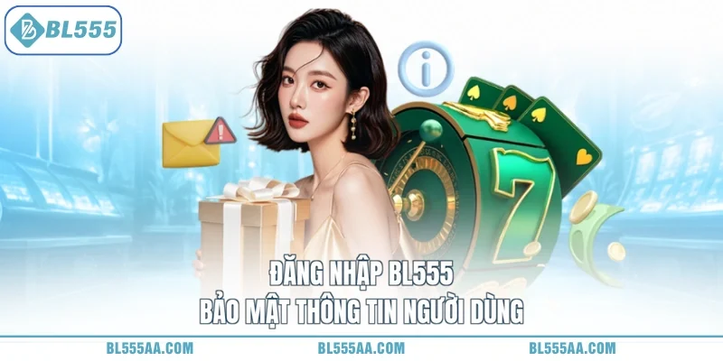 Đăng nhập BL555 bảo mật thông tin người dùng