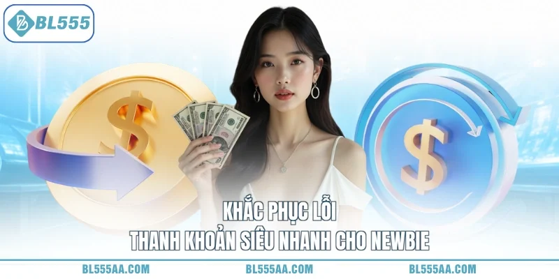 Khắc phục lỗi thanh khoản siêu nhanh cho newbie